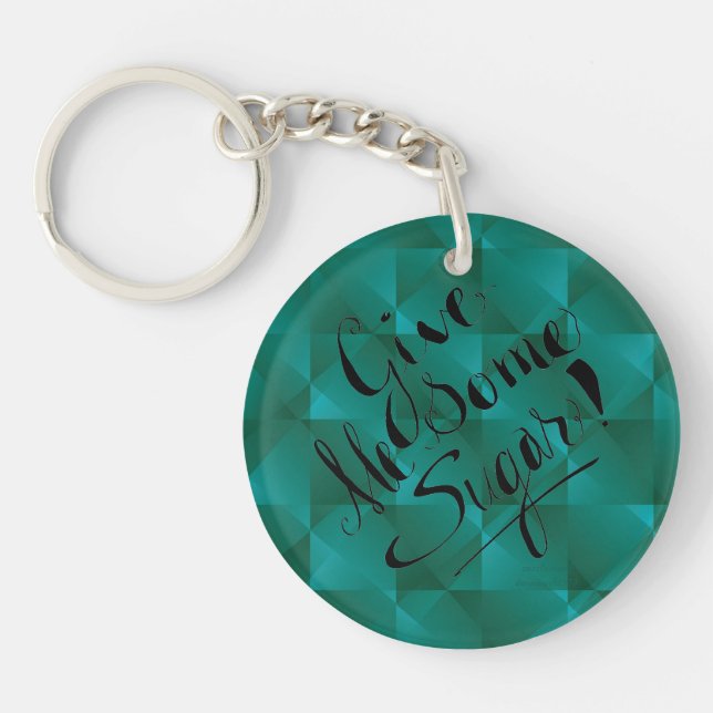 Give Me Some Sugar Green Key Chain (Front)