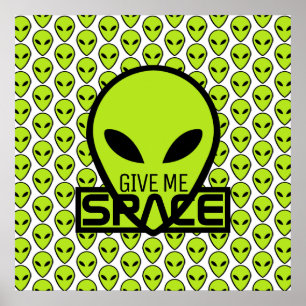 Give Me Space, Extraterrestrial Alien Poster
