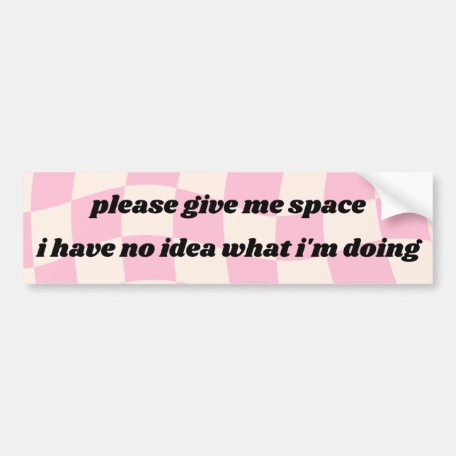 Give me space - funny bumper sticker (Front)
