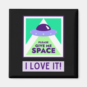 Give Me Space I Love It! Sticker Magnet