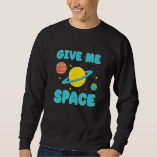 Give Me Space Introvert Anti Social Shy Reserved Sweatshirt