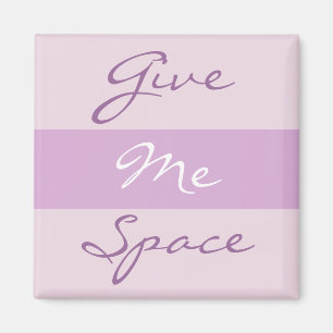 Give Me Space words Magnet