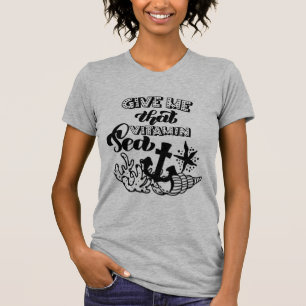 Give Me That Vitamin Sea Anchor Ocean Life T-Shirt