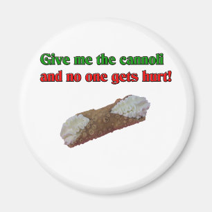 Give me the cannoli and no one gets hurt! magnet
