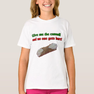 Give me the cannoli and no one gets hurt! T-Shirt