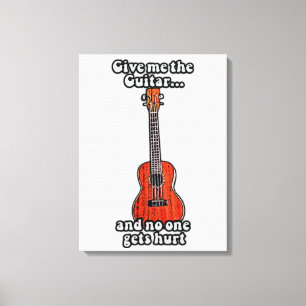 Give me the guitar and no one gets hurt. colourful canvas print