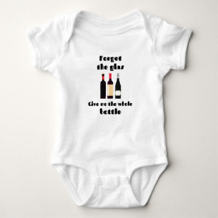 Give me the whole bottle   wine baby bodysuit