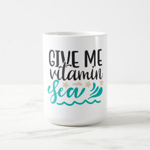 Give Me Vitamin Sea Coffee Mug