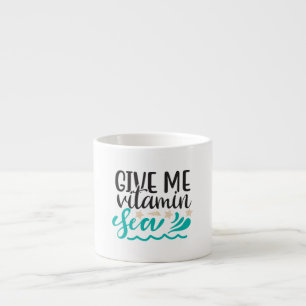Give Me Vitamin Sea Espresso Cup