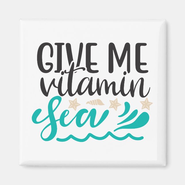 Give Me Vitamin Sea Magnet (Front)