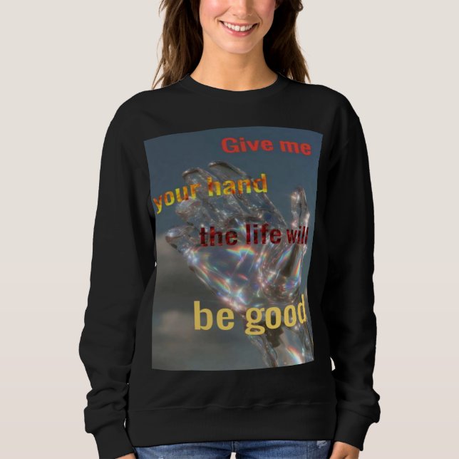 give me your hand sweatshirt (Front)