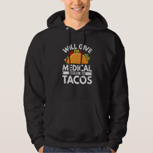 Give Medical Advice For Tacos  School Students Gra Hoodie
