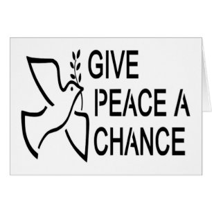 GIVE PEACE A CHANCE