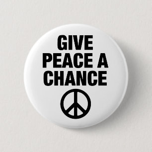 Give Peace A Chance 6 Cm Round Badge