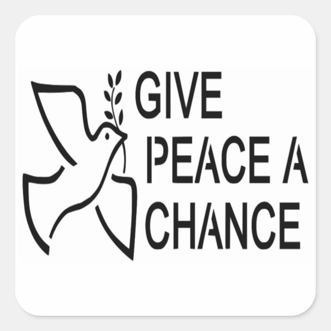 GIVE PEACE A CHANCE SQUARE STICKER (Front)