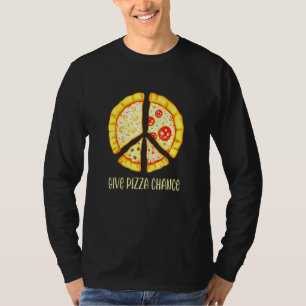 Give Pizza Chance Pizza Pun With Peace Sign Hipp T-Shirt