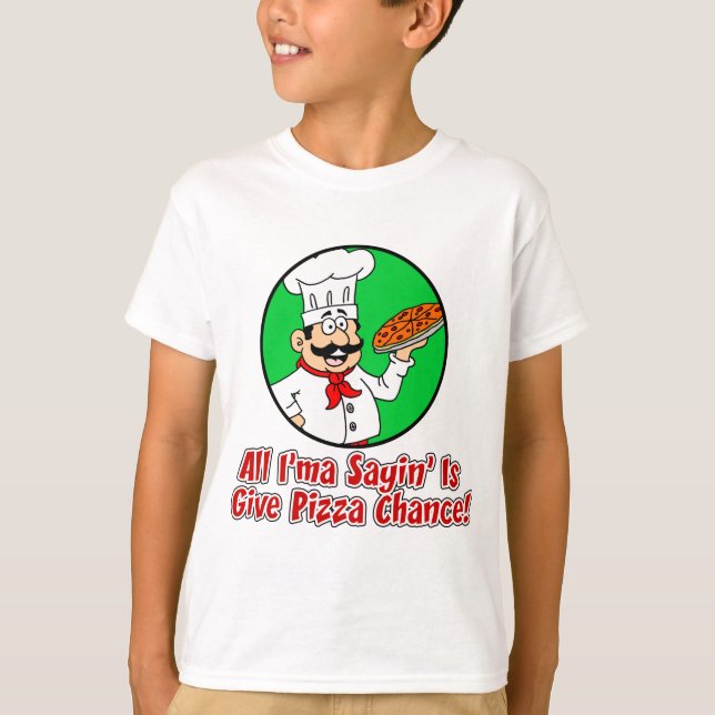 Give Pizza Chance T-Shirt (Front)