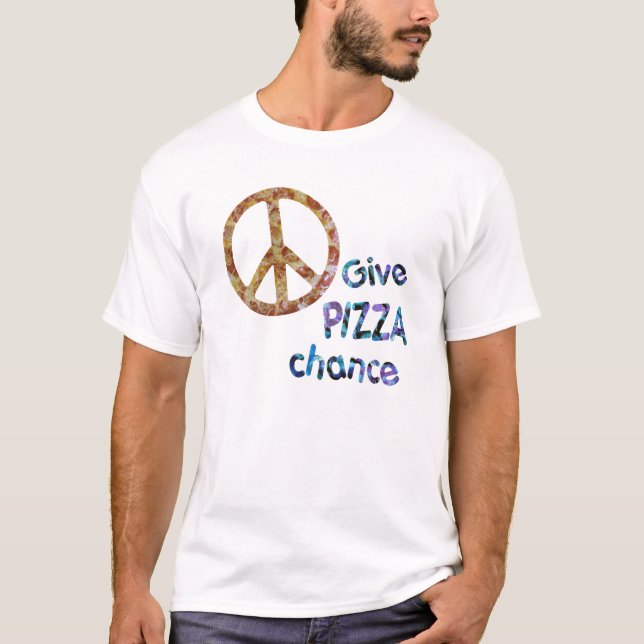 Give Pizza Chance T-Shirt (Front)