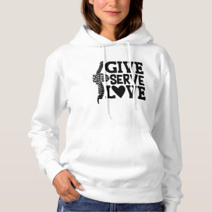 Give Serve Love Chiropractic Spine Chiropractor Hoodie