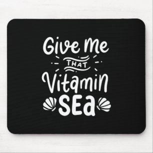 Give Swimmer That Vitamin Sea Mouse Pad