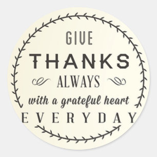 Give Thanks always Classic Round Sticker