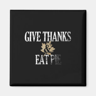 Give Thanks And Eat Pie Thanksgiving Autumn Fall Magnet