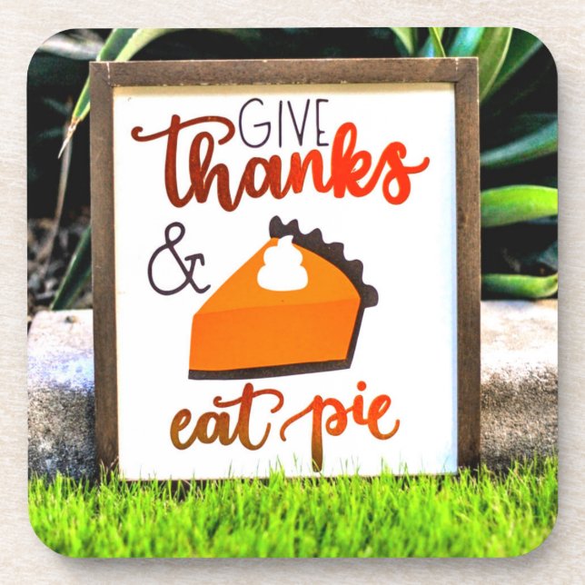 Give Thanks and Eat pie Thanksgiving Coaster (Front)