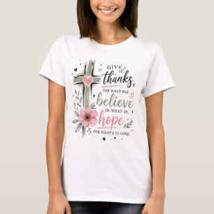 Give Thanks Believe Hope T shirt