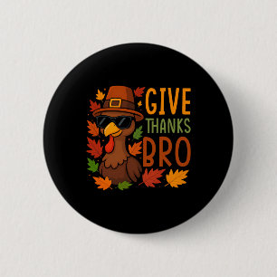 Give Thanks Bro Cute Turkey Thankful Thanksgiving 6 Cm Round Badge