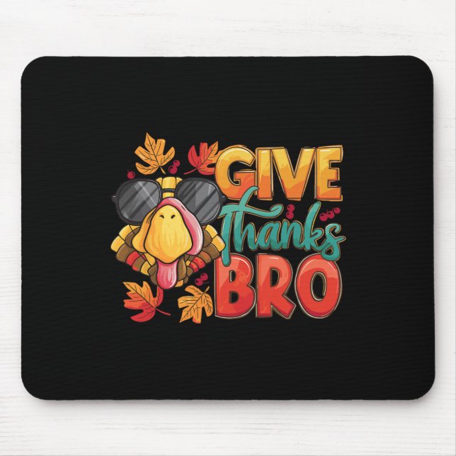 Give Thanks Bro Thanksgiving Toddler Kids Girls Bo Mouse Pad (Front)