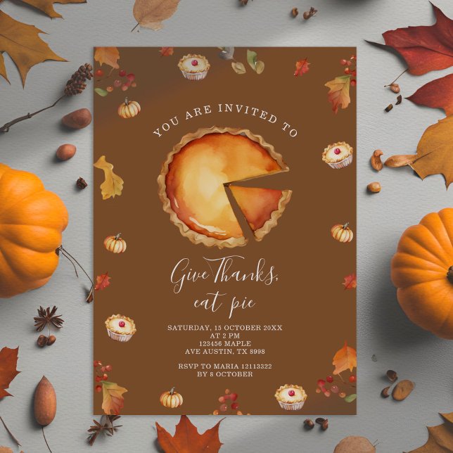 Give Thanks Eat Pie Date Thanksgiving Dinner Party Invitation (Creator Uploaded)