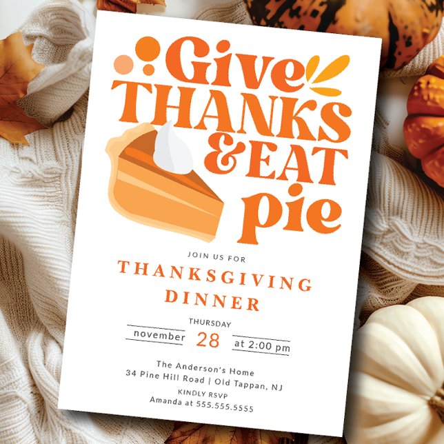 Give Thanks Eat Pie Thanksgiving Dinner Invitation (Creator Uploaded)