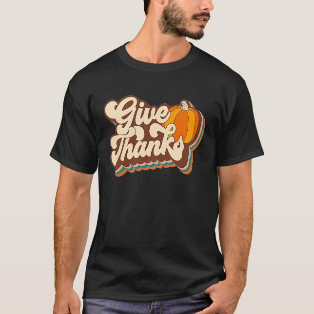 Give Thanks Fun Turkey Thanksgiving Family Men Wom T-Shirt (Front)