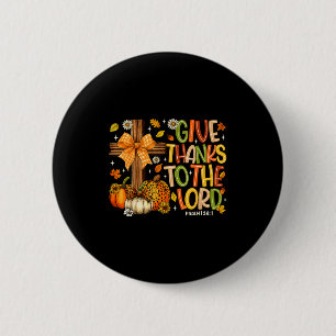 Give Thanks O The Lord Fall Pumpkin Thanksgiving C 6 Cm Round Badge