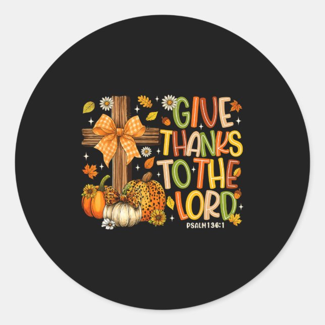 Give Thanks O The Lord Fall Pumpkin Thanksgiving C Classic Round Sticker (Front)