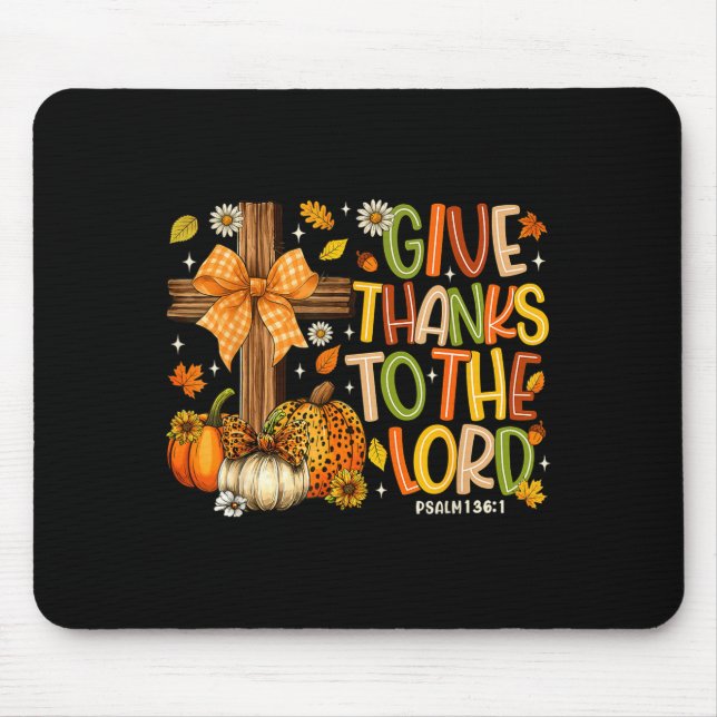 Give Thanks O The Lord Fall Pumpkin Thanksgiving C Mouse Pad (Front)