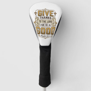 Give Thanks Psalm 107 Vintage Christian Shirt Golf Head Cover