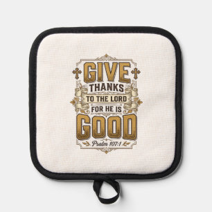 Give Thanks Psalm 107 Vintage Christian Shirt Pot Holder
