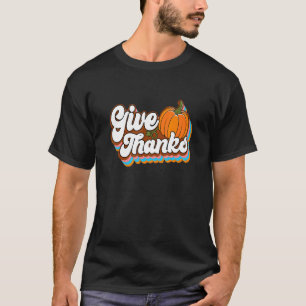 Give Thanks Retro Vintage Thanksgiving Vibes Pumpk T-Shirt