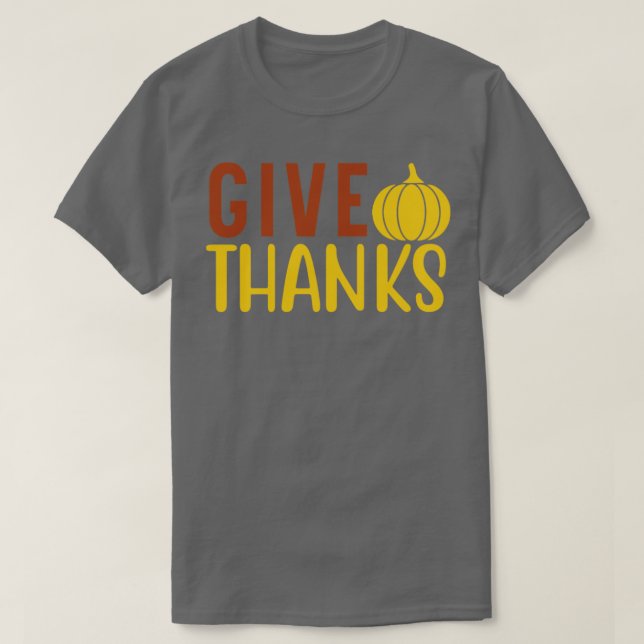 Give Thanks Thanksgiving T-Shirt (Design Front)