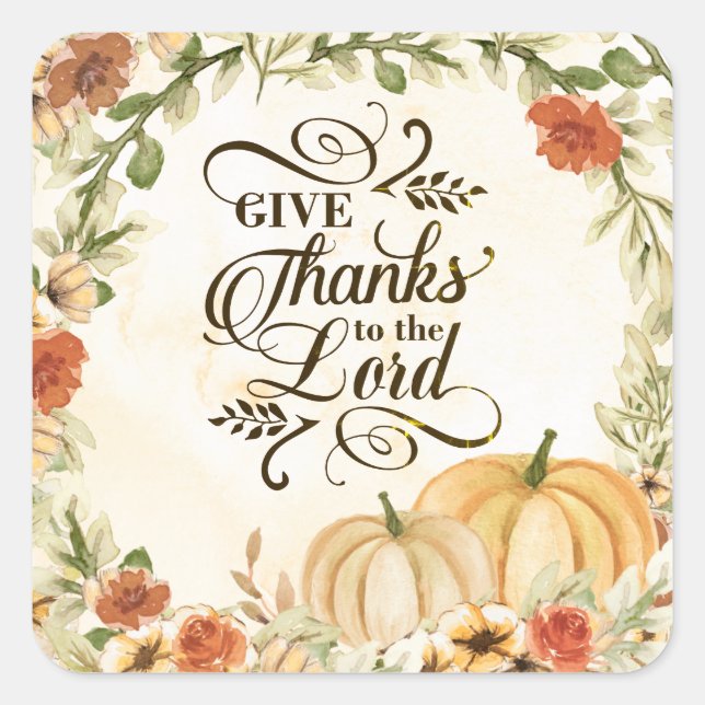 Give Thanks to the Lord Autumn Flowers Pumpkins  Square Sticker (Front)