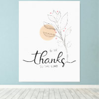 Give thanks to the lord