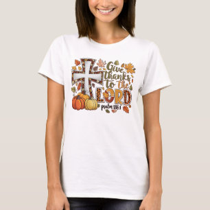 Give Thanks To The Lord Christian Thanksgiving T-Shirt