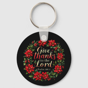 Give Thanks to the Lord Embrace Gratitude & Faith Key Ring