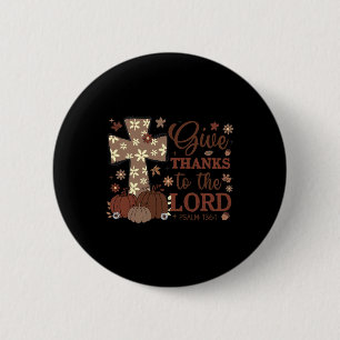 Give Thanks To The Lord Fall Cross Christian Thank 6 Cm Round Badge