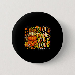 Give Thanks To The Lord Fall Pumpkin Thanksgiving  6 Cm Round Badge