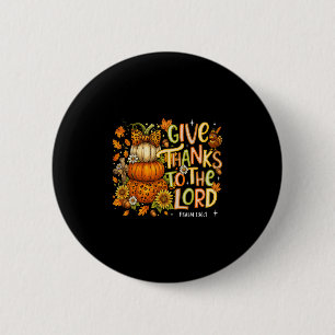 Give Thanks To The Lord Fall Pumpkin Thanksgiving  6 Cm Round Badge