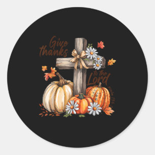 Give Thanks To The Lord Fall Pumpkin Thanksgiving Classic Round Sticker