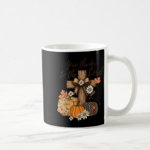 Give Thanks To The Lord Fall Pumpkin Thanksgiving  Coffee Mug