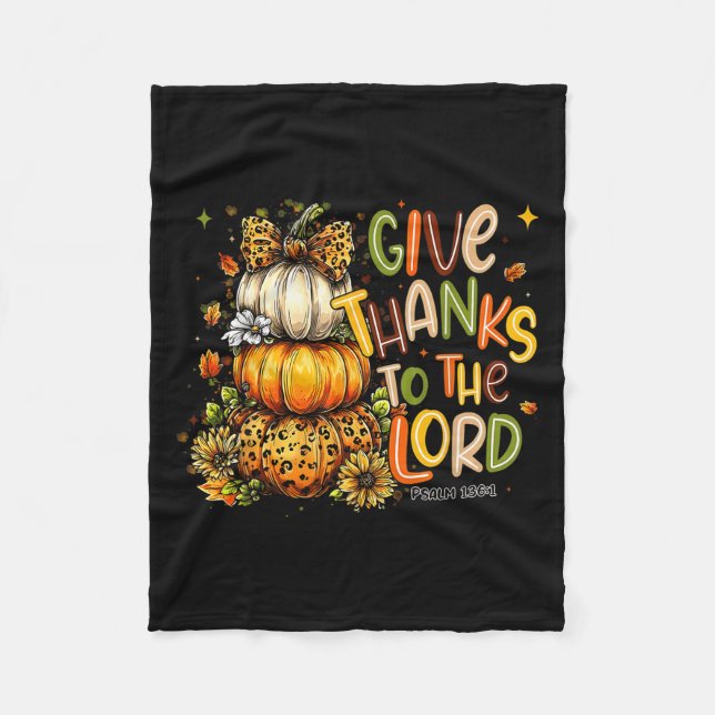 Give Thanks To The Lord Fall Pumpkin Thanksgiving  Fleece Blanket (Front)